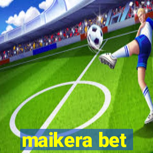 maikera bet