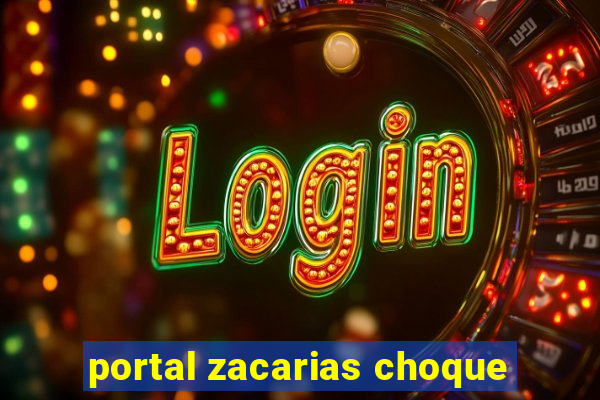 portal zacarias choque