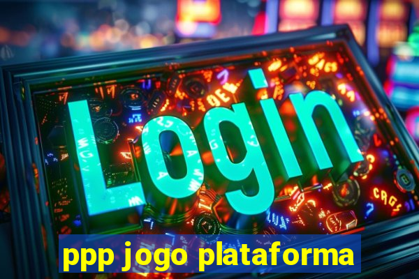 ppp jogo plataforma