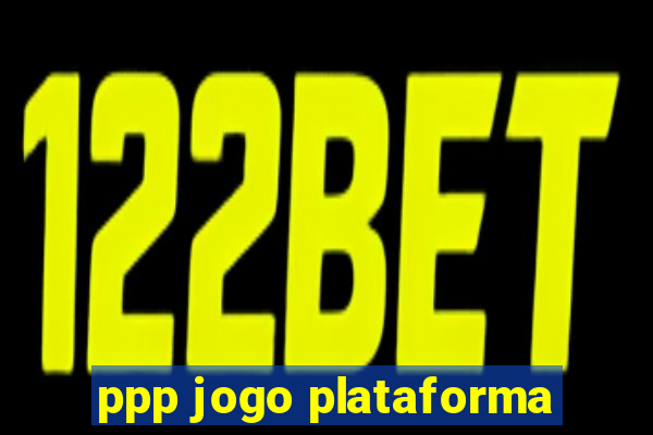 ppp jogo plataforma