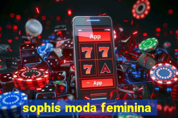 sophis moda feminina