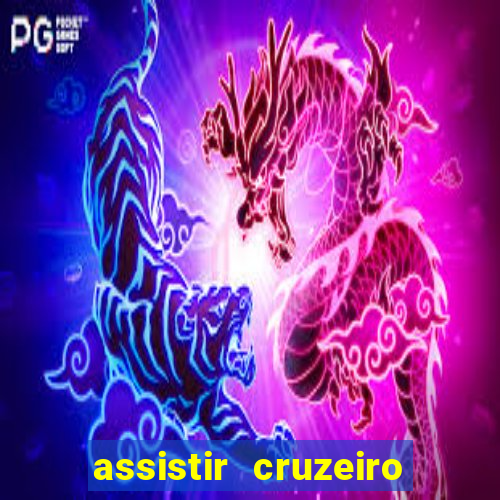 assistir cruzeiro ao vivo hd