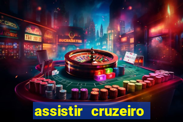 assistir cruzeiro ao vivo hd