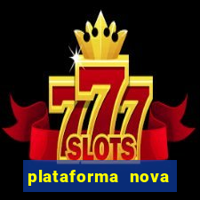 plataforma nova lançada hoje