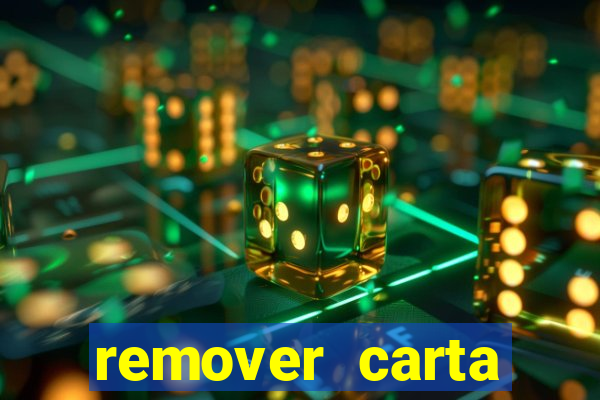 remover carta history reborn