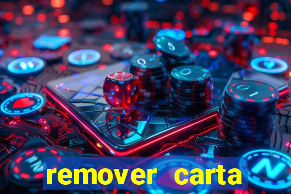 remover carta history reborn