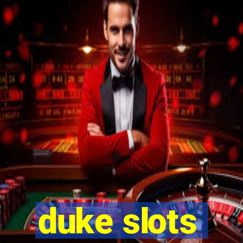 duke slots