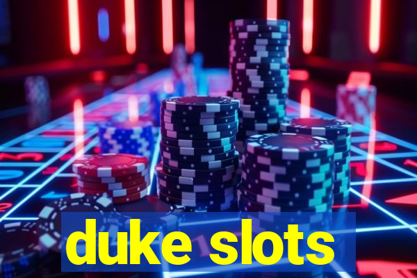 duke slots