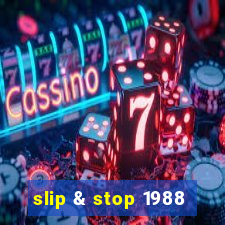 slip & stop 1988