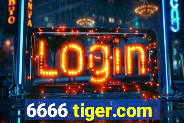 6666 tiger.com