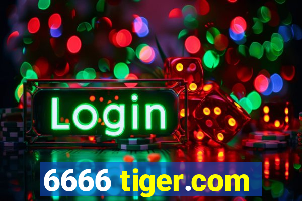 6666 tiger.com