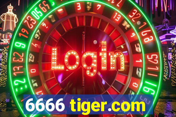 6666 tiger.com