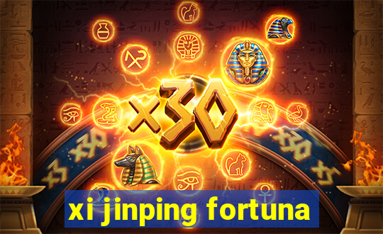 xi jinping fortuna