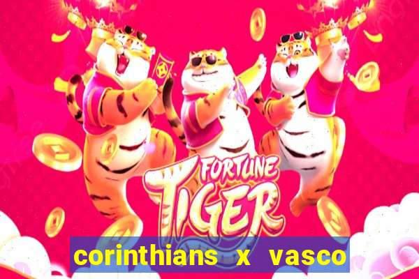 corinthians x vasco da gama ao vivo futemax