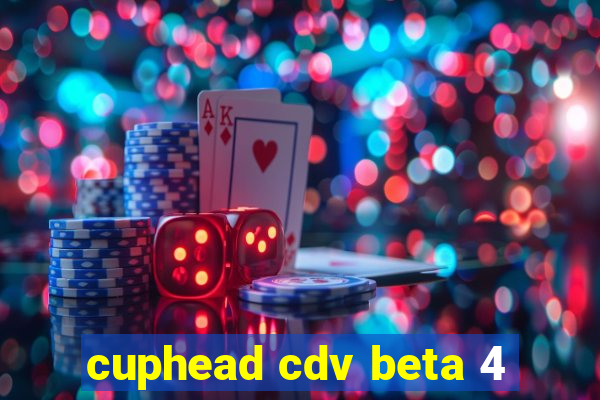 cuphead cdv beta 4