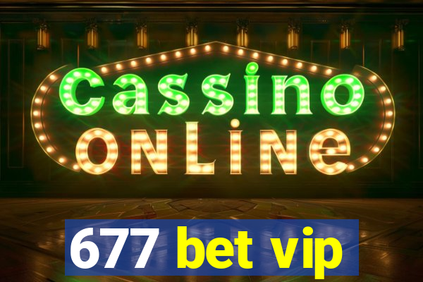 677 bet vip