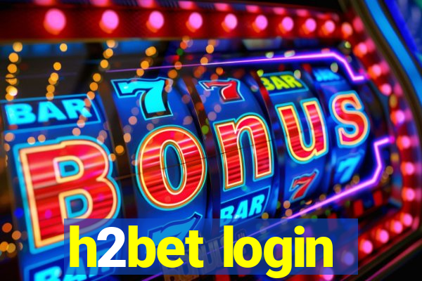 h2bet login