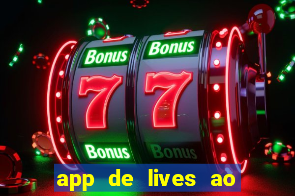 app de lives ao vivo 18