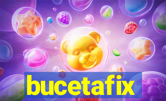 bucetafix