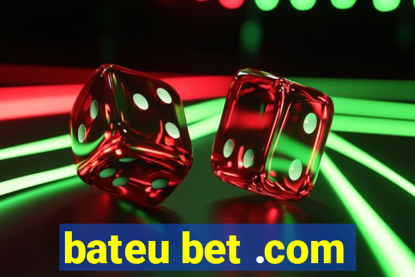 bateu bet .com