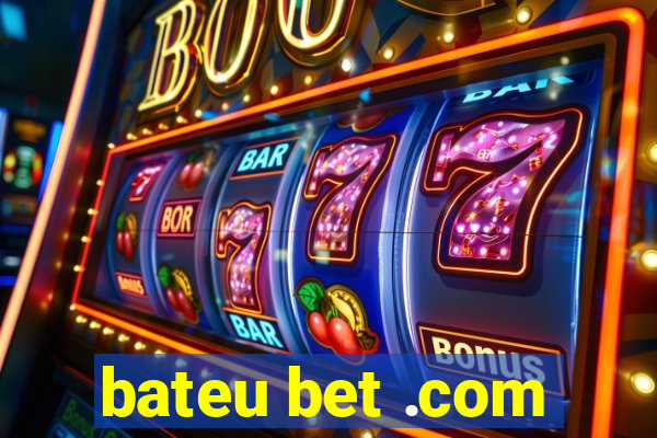 bateu bet .com