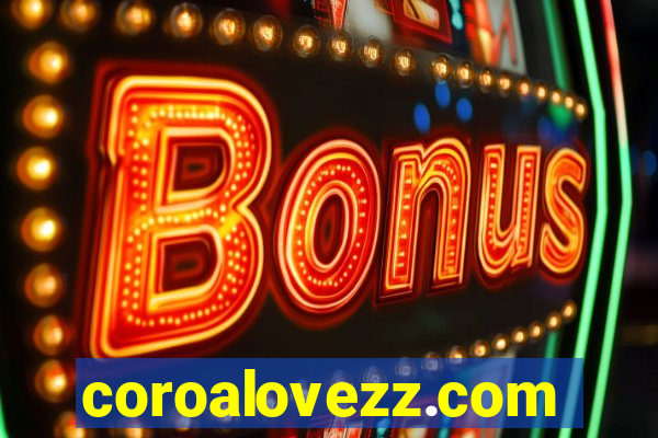 coroalovezz.com