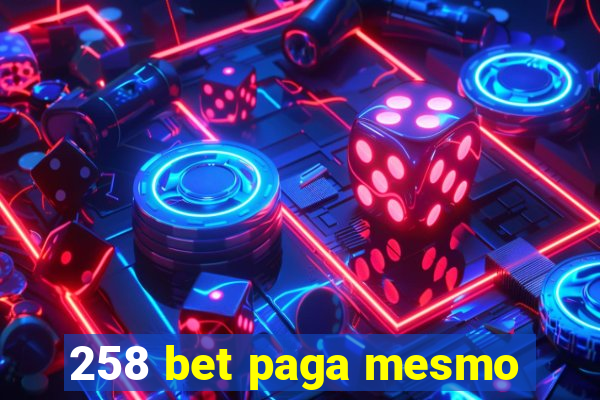 258 bet paga mesmo