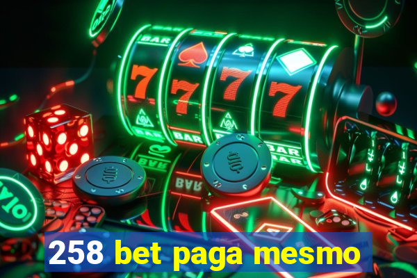 258 bet paga mesmo