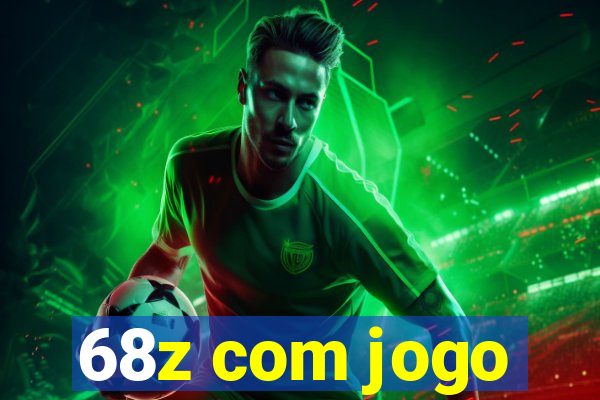 68z com jogo