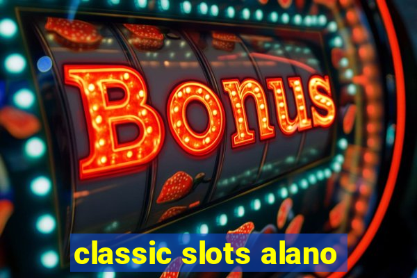 classic slots alano