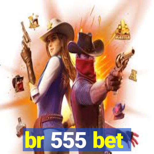 br 555 bet