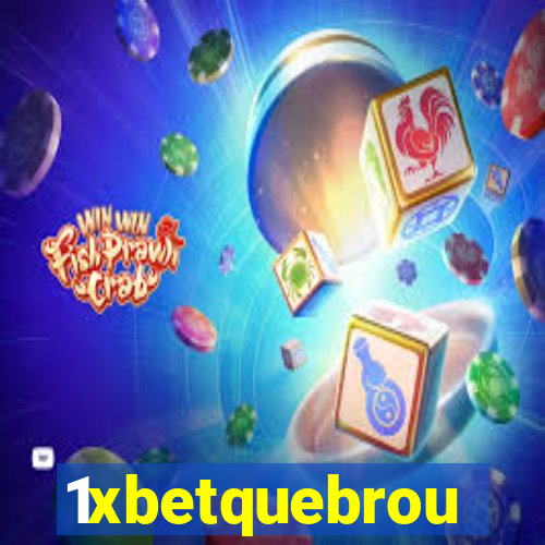 1xbetquebrou