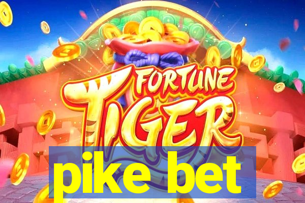 pike bet