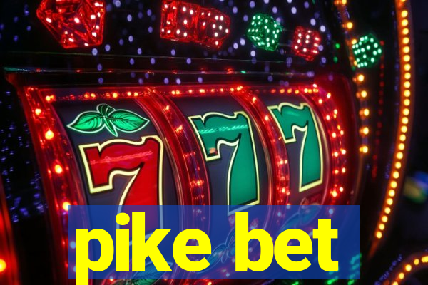 pike bet