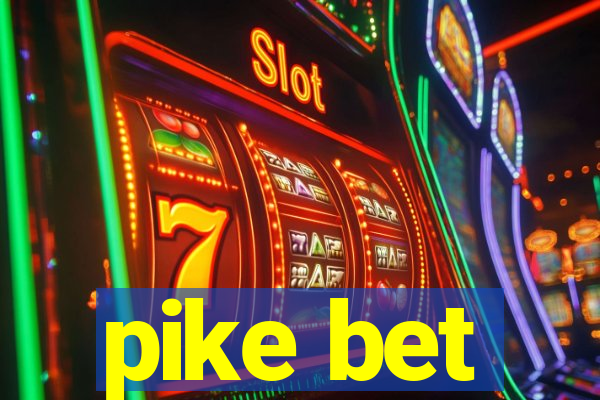 pike bet