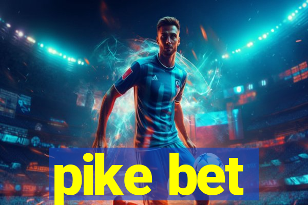 pike bet