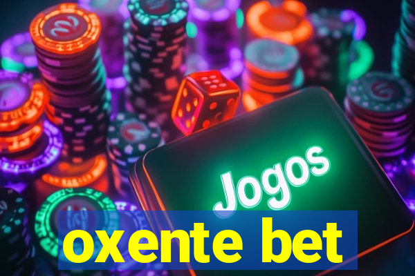 oxente bet