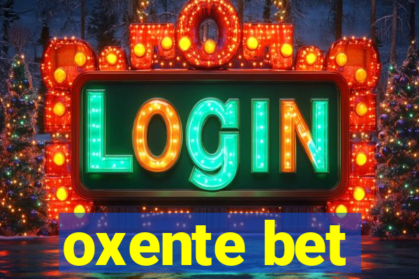 oxente bet