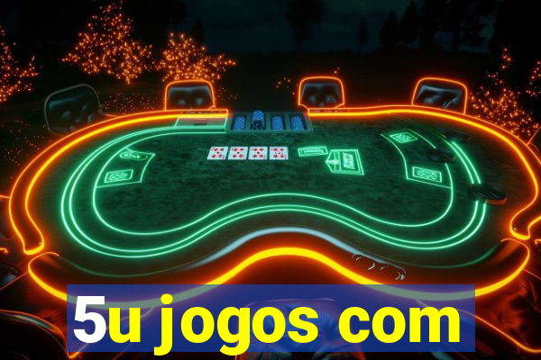 5u jogos com