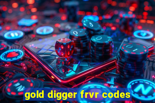 gold digger frvr codes