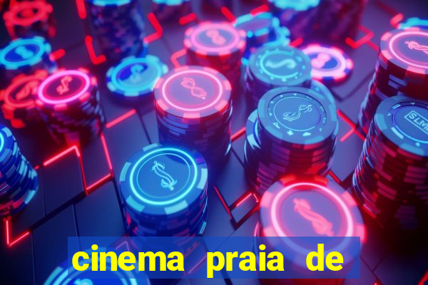 cinema praia de belas shopping