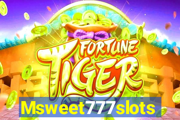 Msweet777slots