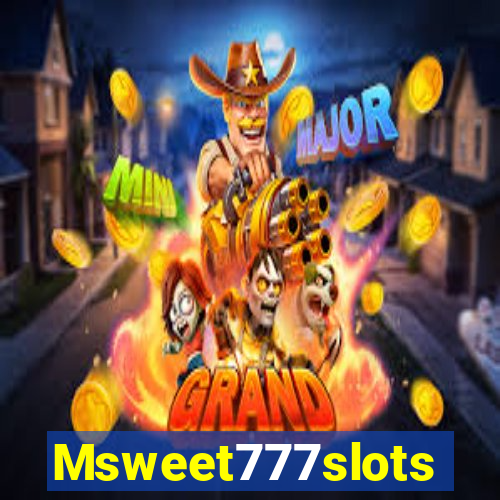 Msweet777slots