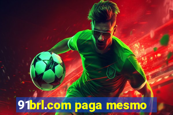 91brl.com paga mesmo