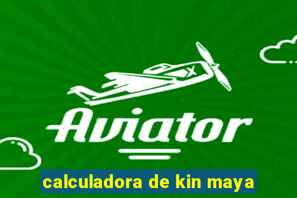 calculadora de kin maya