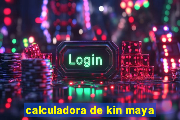 calculadora de kin maya