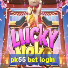 pk55 bet login