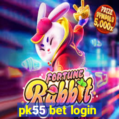 pk55 bet login