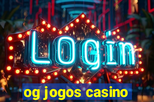 og jogos casino