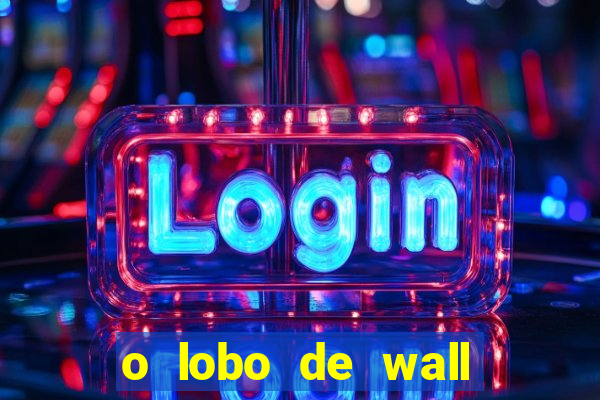 o lobo de wall street online